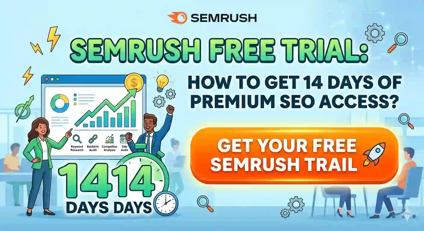 Semrush Free Trail: How to Get 14 Days of Premium SEO Access?